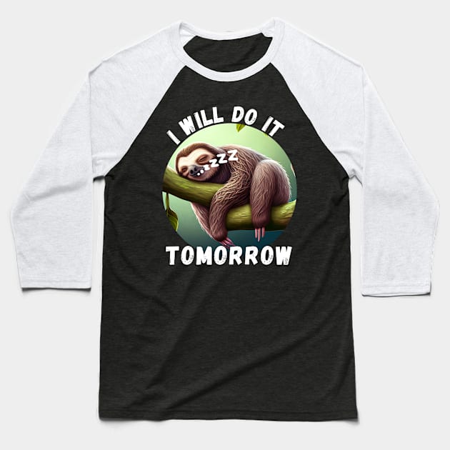 Sloth - I'll Do It Tomorrow (en) Baseball T-Shirt by PD-Store